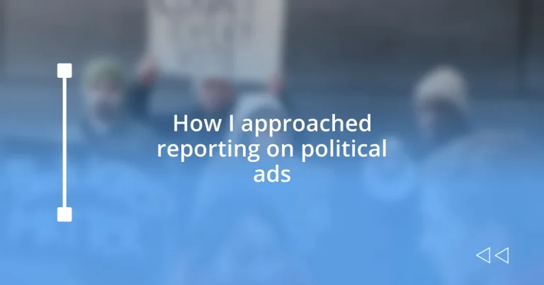 How I approached reporting on political ads