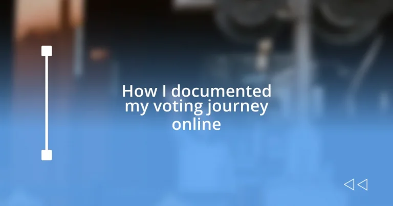 How I documented my voting journey online