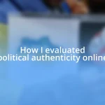 How I evaluated political authenticity online