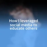 How I leveraged social media to educate others