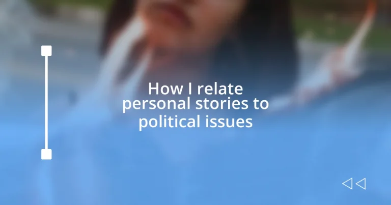 How I relate personal stories to political issues