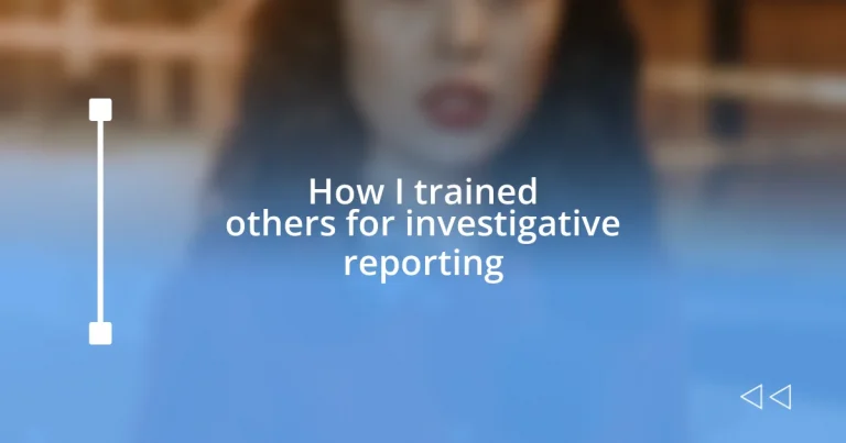 How I trained others for investigative reporting