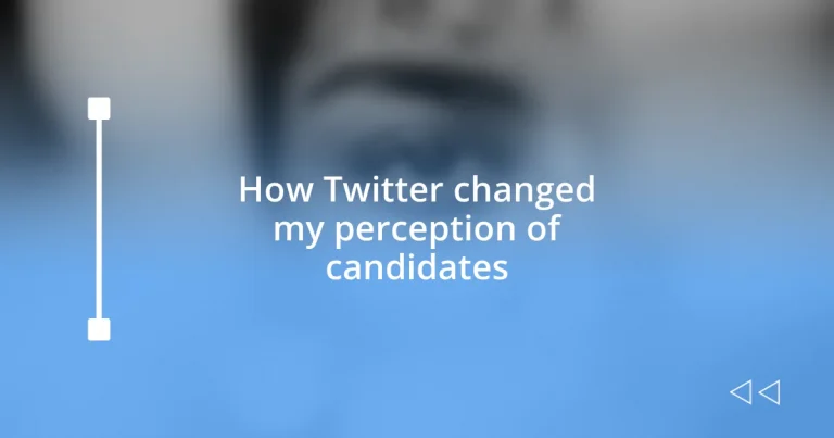 How Twitter changed my perception of candidates