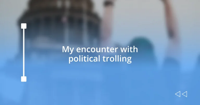 My encounter with political trolling