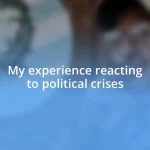 My experience reacting to political crises