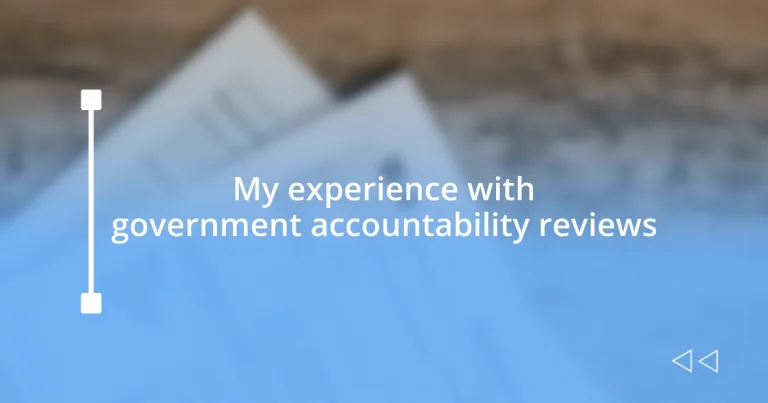 My experience with government accountability reviews