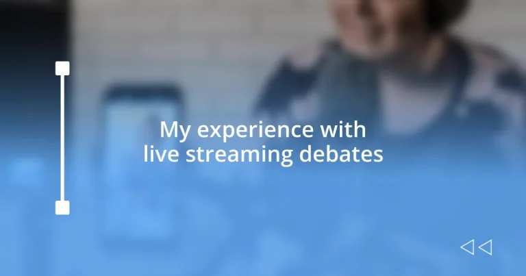 My experience with live streaming debates