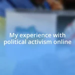 My experience with political activism online