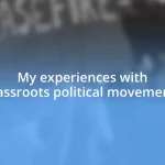 My experiences with grassroots political movements