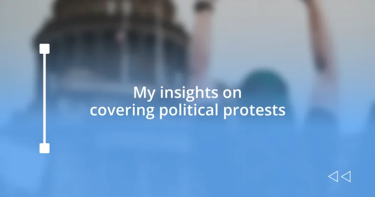 My insights on covering political protests