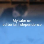 My take on editorial independence