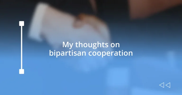 My thoughts on bipartisan cooperation