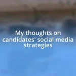 My thoughts on candidates’ social media strategies