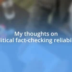 My thoughts on political fact-checking reliability