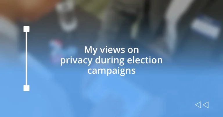 My views on privacy during election campaigns