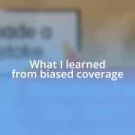 What I learned from biased coverage