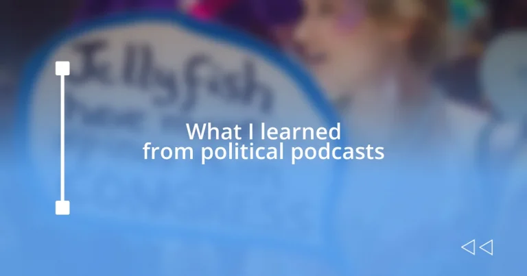 What I learned from political podcasts