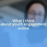 What I think about youth engagement online