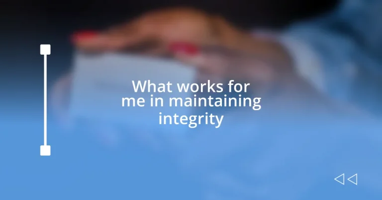 What works for me in maintaining integrity