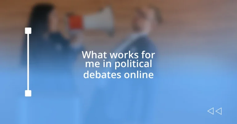 What works for me in political debates online