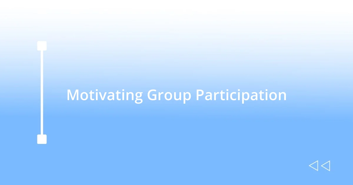 Motivating Group Participation