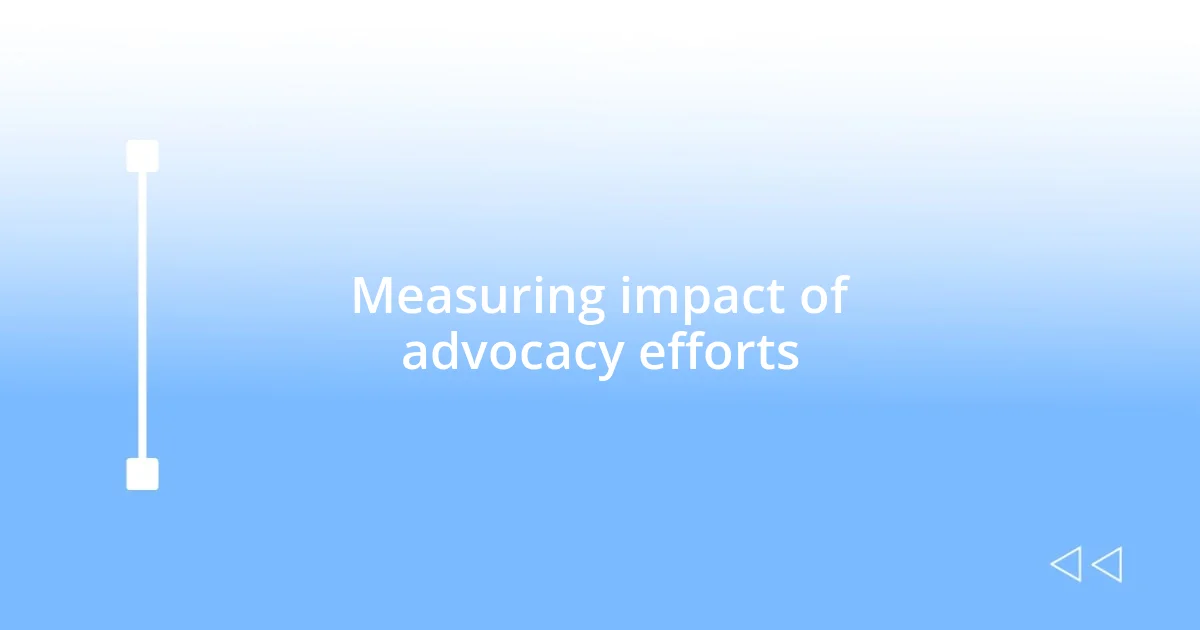 Measuring impact of advocacy efforts