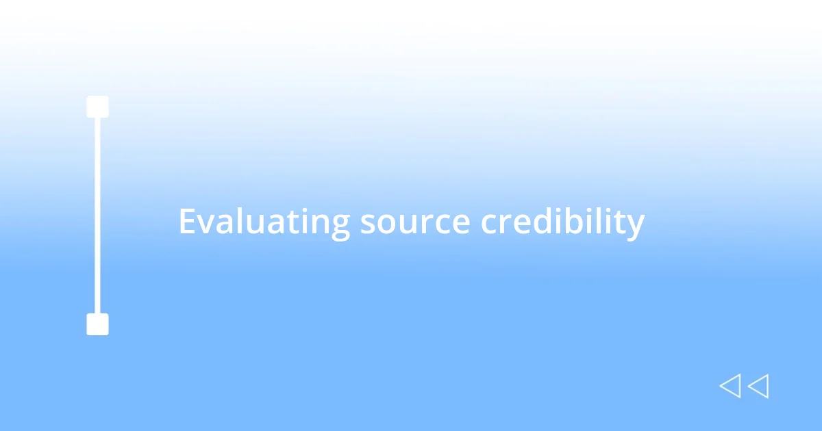 Evaluating source credibility