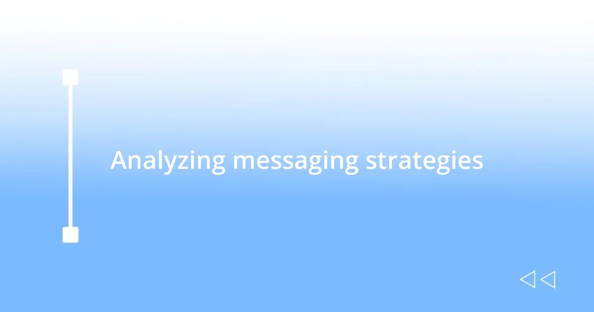 Analyzing messaging strategies