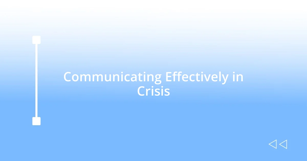 Communicating Effectively in Crisis