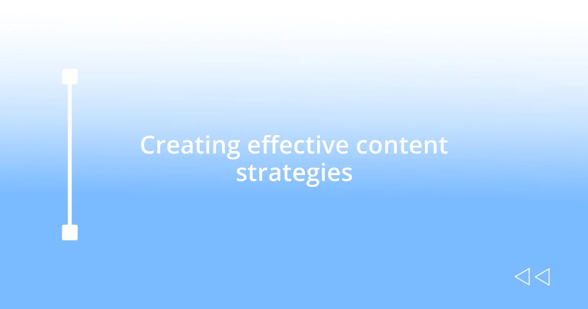 Creating effective content strategies