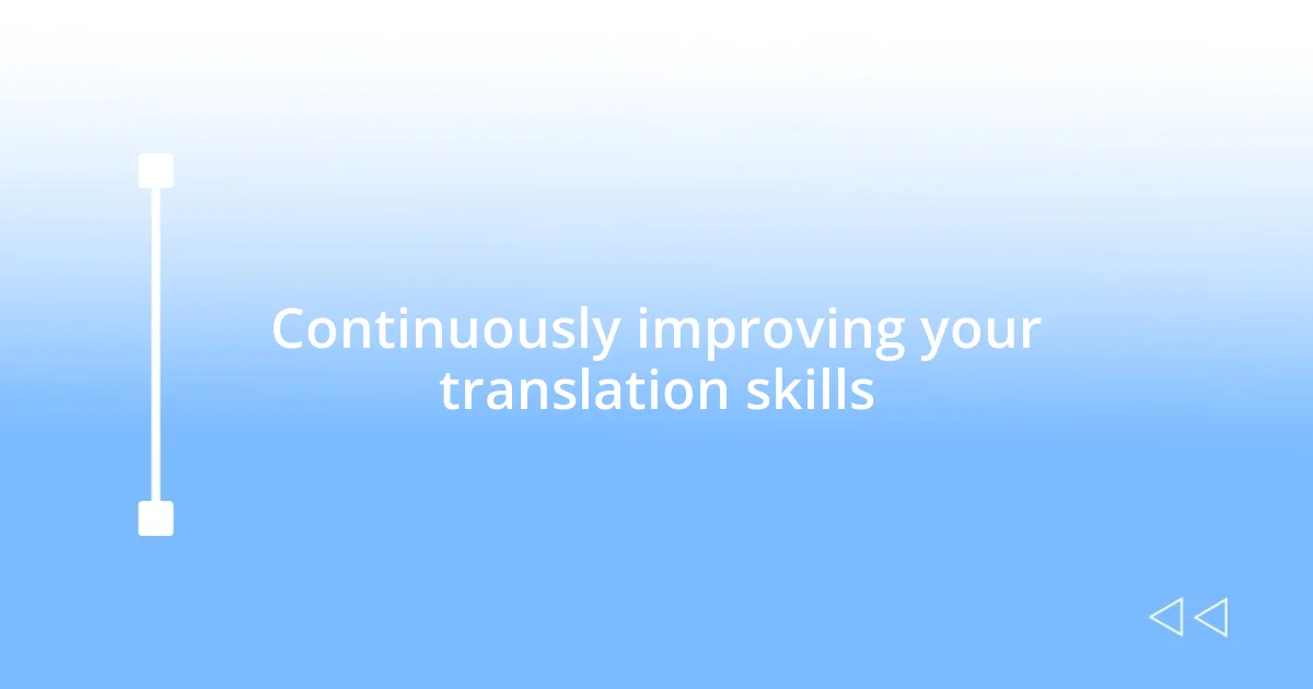 Continuously improving your translation skills