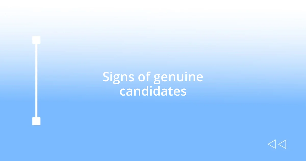 Signs of genuine candidates