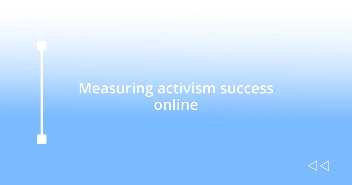 Measuring activism success online