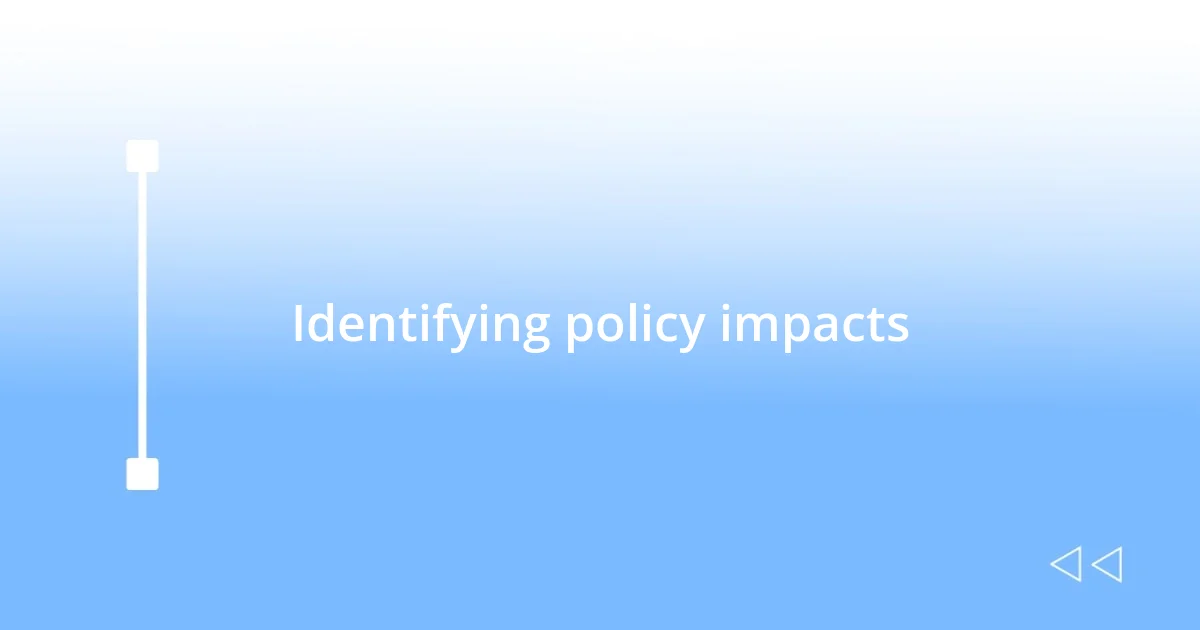 Identifying policy impacts