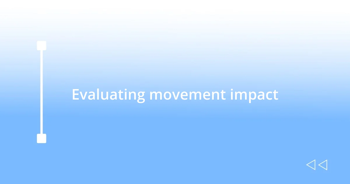 Evaluating movement impact