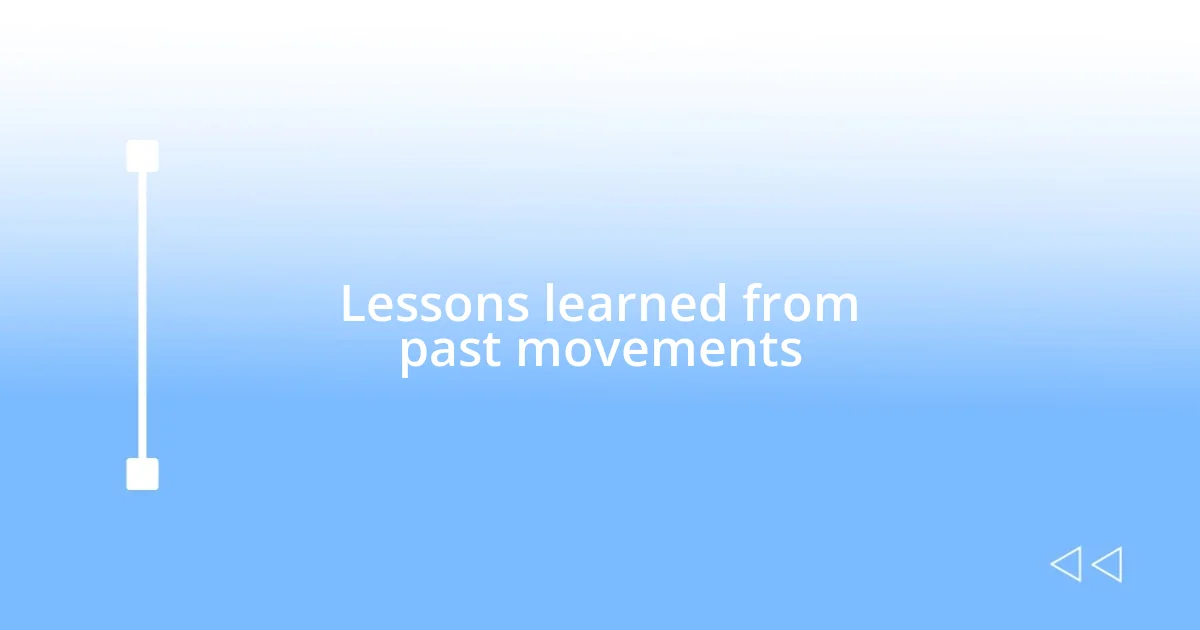 Lessons learned from past movements