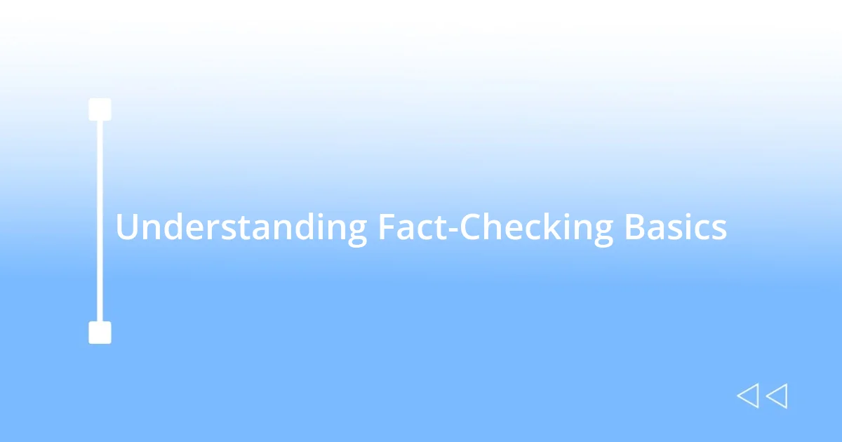 Understanding Fact-Checking Basics