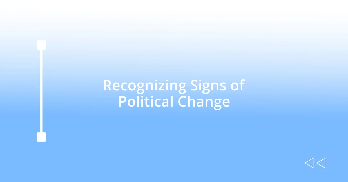 Recognizing Signs of Political Change