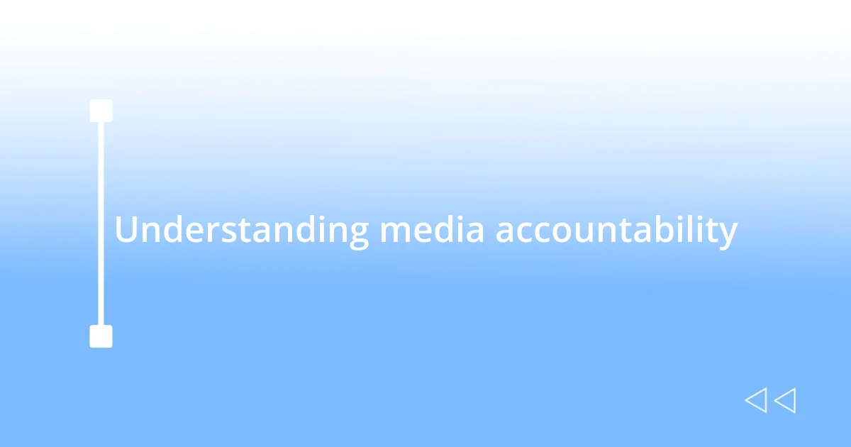 Understanding media accountability