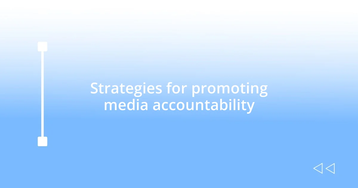 Strategies for promoting media accountability