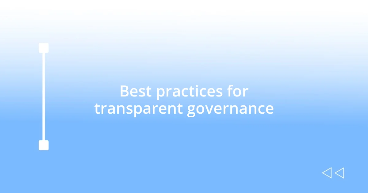 Best practices for transparent governance