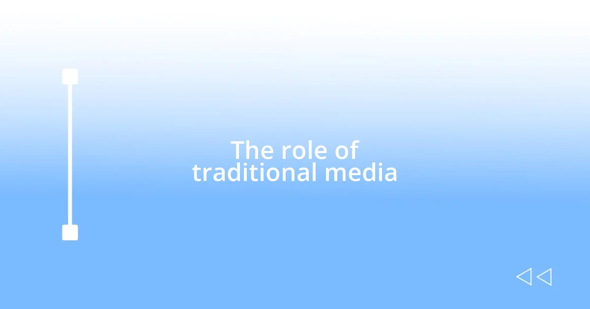 The role of traditional media