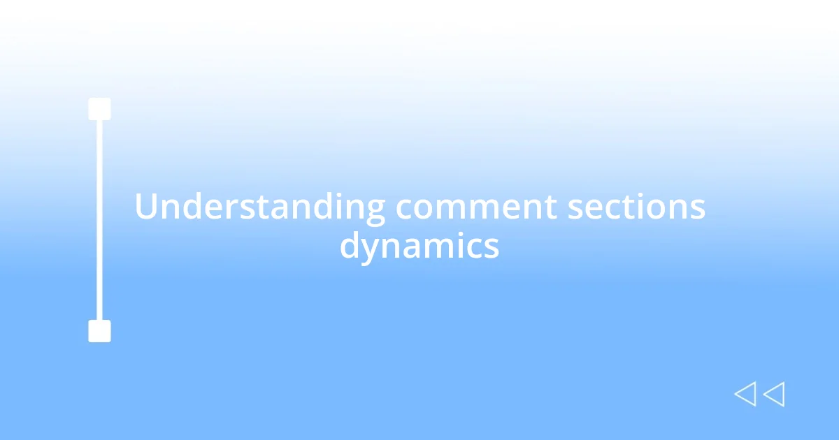 Understanding comment sections dynamics