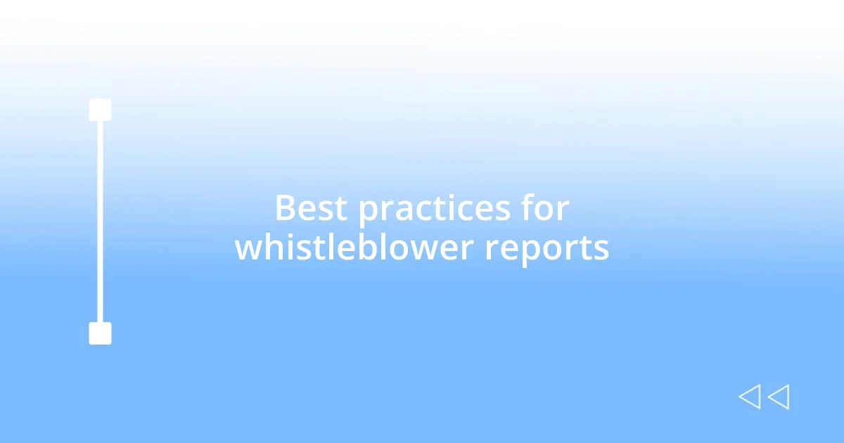 Best practices for whistleblower reports