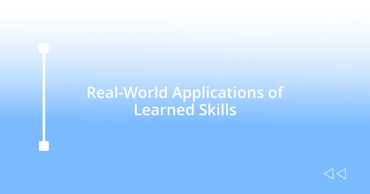 Real-World Applications of Learned Skills