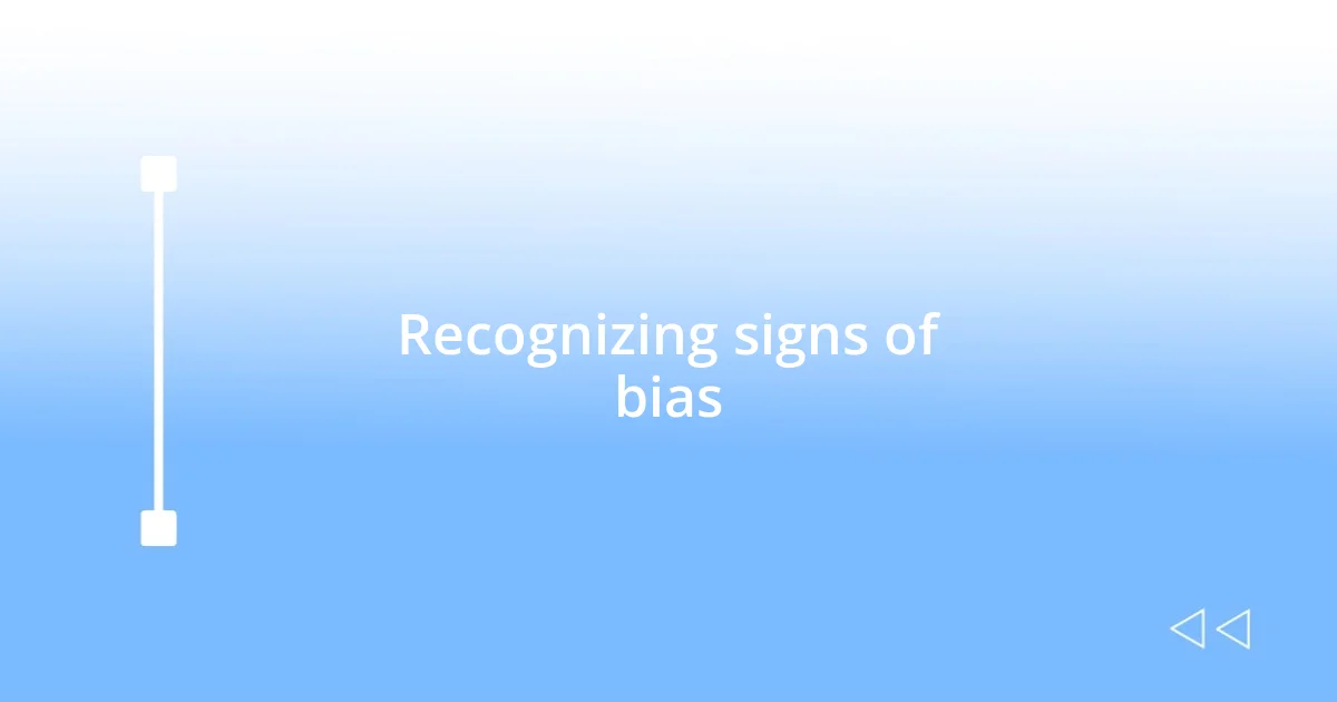 Recognizing signs of bias