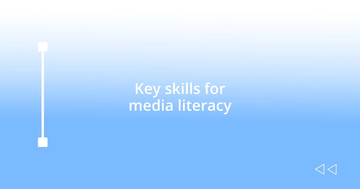 Key skills for media literacy